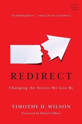 Redirect: Changing the Stories We Live by by Timothy D. Wilson (English) Paperba