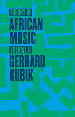 Theory of African Music: v.2 - Paperback NEW Kubik, Gerhard 2010-11-30