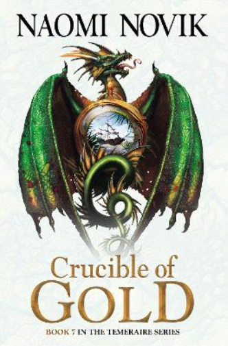 Naomi Novik Crucible of Gold (Tascabile) Temeraire Series