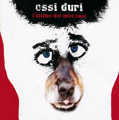 Ossi Duri - L'ultimo Dei Miei Cani                                         (neu)