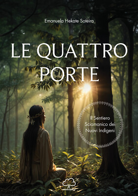Die vier Türen. Der schamanische Pfad der Neuindigenen - Emanuela Hek...