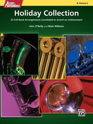 Accent on Performance Holiday Collection Clarinet Book Clarinet 2 Arr. John O'Re