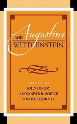 Augustine and Wittgenstein by Kim Paffenroth, Alexander R. Eo... - 9781498585286
