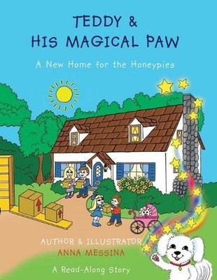 Teddy & His Magical Paw: A New Home for the Honeypies by Anna Parille (English) 