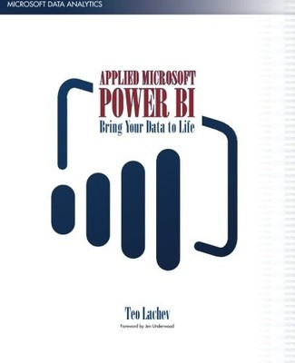 Applied Microsoft Power BI: Bring your data to life! By Teo Lach
