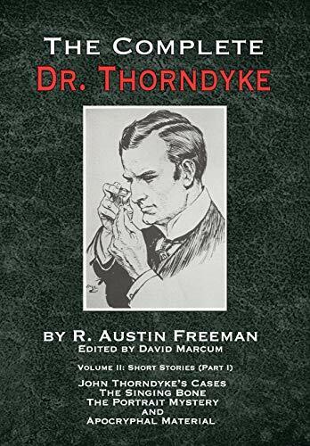 The Complete Dr. Thorndyke - Volume 2: Short Stories (Part I): John Thorndyke's  - Picture 1 of 1