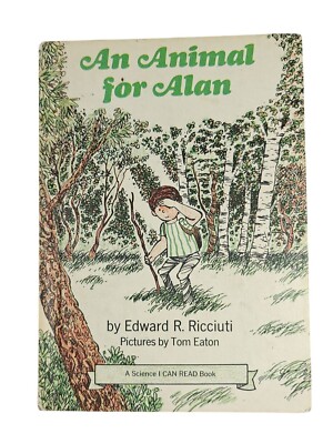 An Animal For Alan Edward R. Ricciuti Vintage 1974 A Science I CAN READ Book