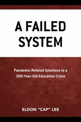 Failed System : Pandemic-related Solutions to a 200-year-old Education Crisis...