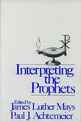 Interpreting the Prophets, Paul J. Achtemeier