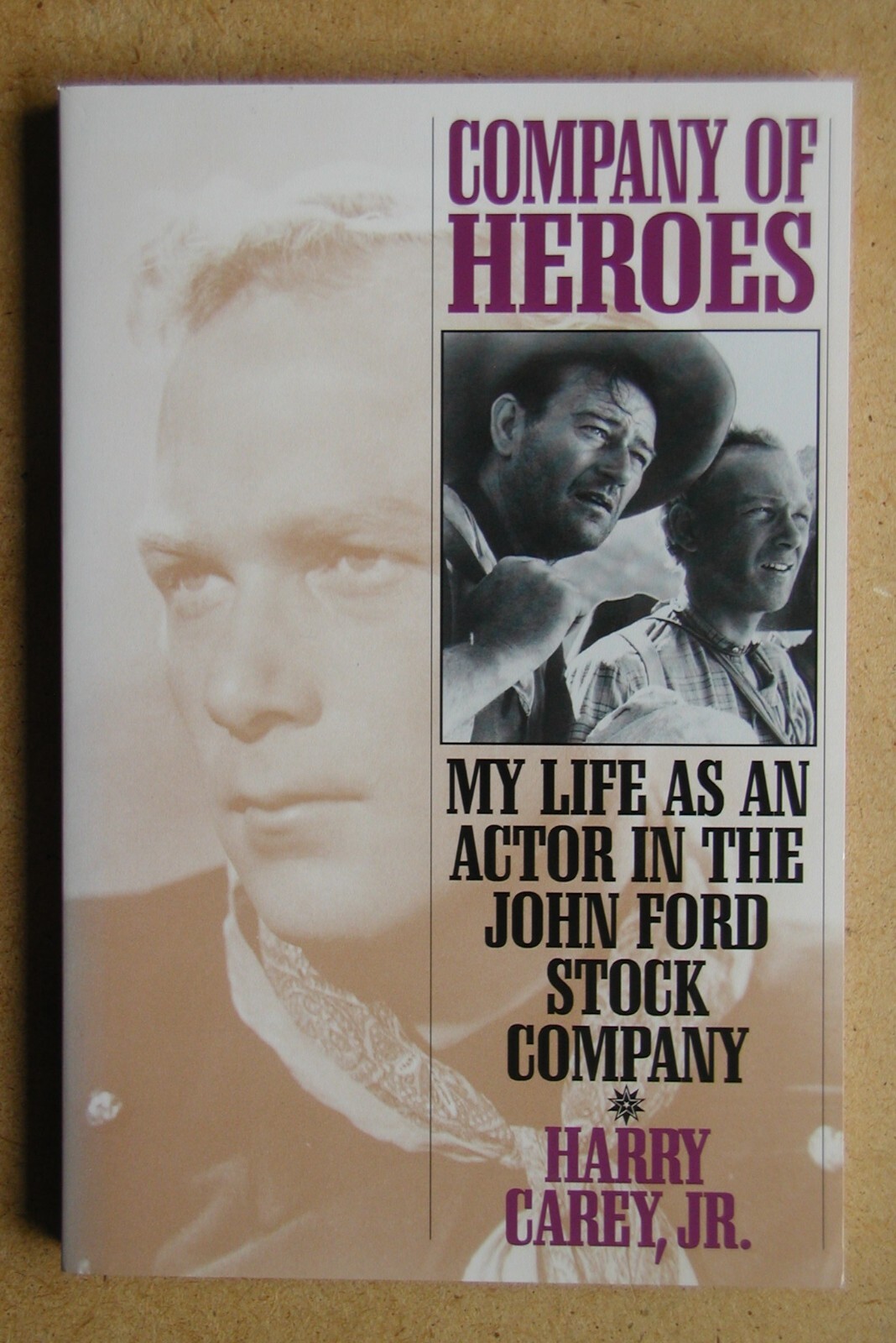 Company of Heroes: My Life as an Actor in the John Ford Stock Company. Carey