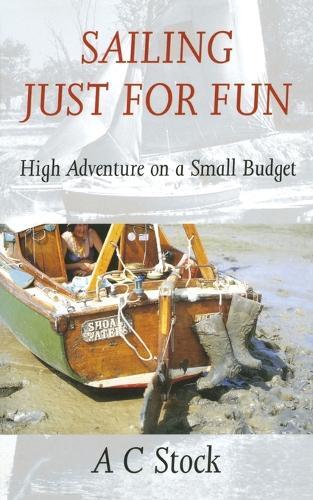 Thumbnail - A.c. Stock Sailing Just For Fun: High Adventure On A Small Budget