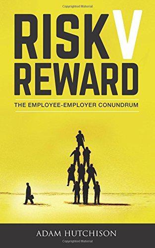 Risk V Reward: The Employee-Employer Conundrum