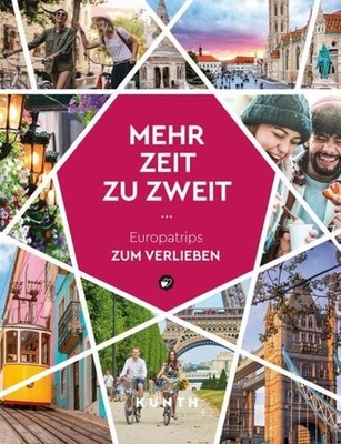 KUNTH Mehr Zeit zu zweit Europatrips zum Verlieben