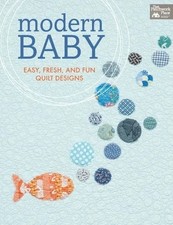 Modern Baby - Easy, Fresh, and Fun Quilt Designs