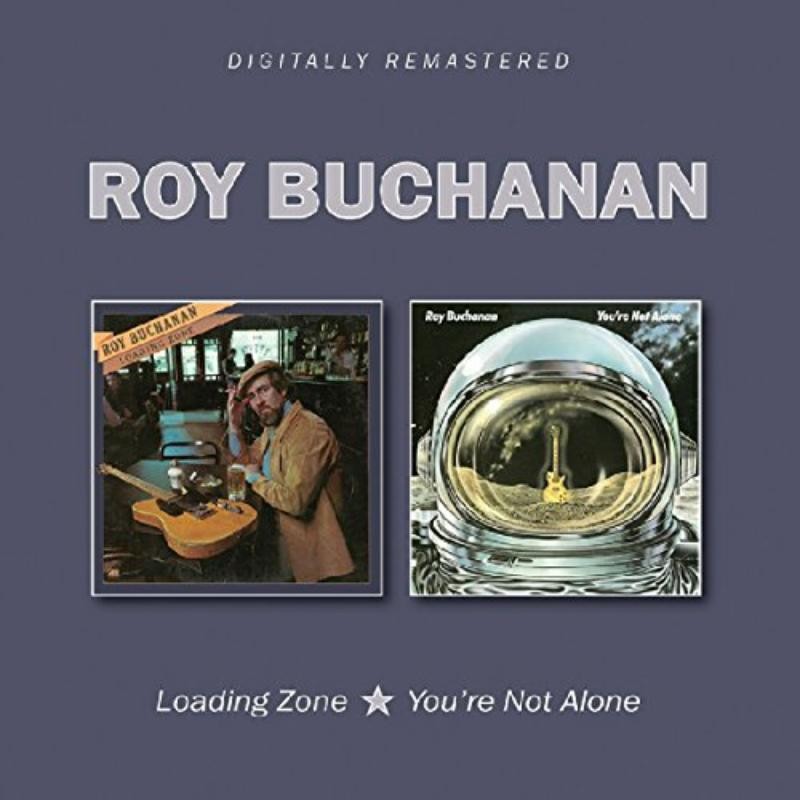Roy Buchanan Loading Zone / You're Not Alone Doppio CD NUOVO