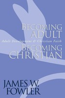 Becoming Adult, Becoming Christian | Adult Development And Christian Faith