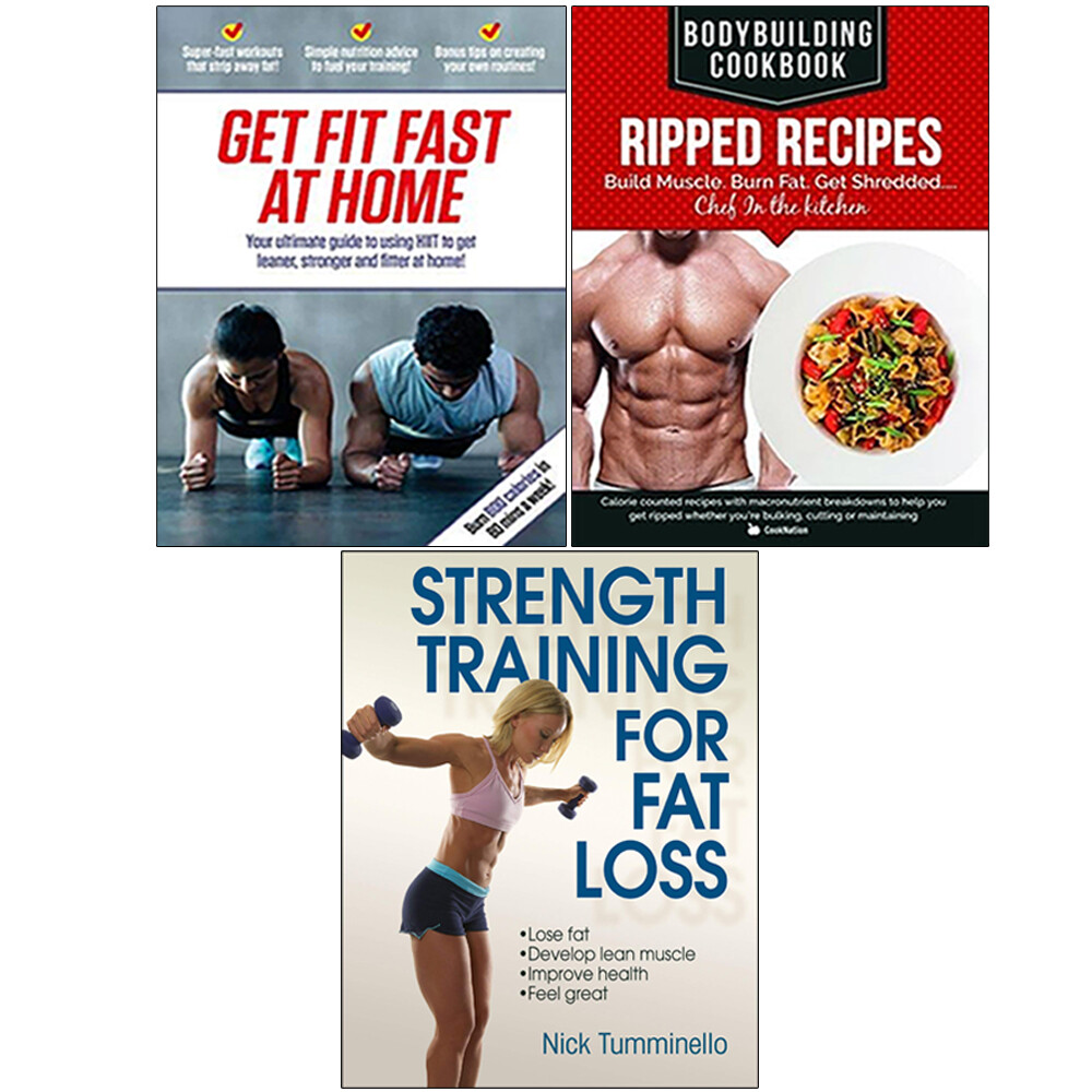 Strength Training for Fat Loss, Ripped Recipes, Get Fit 3 Books Collection Set