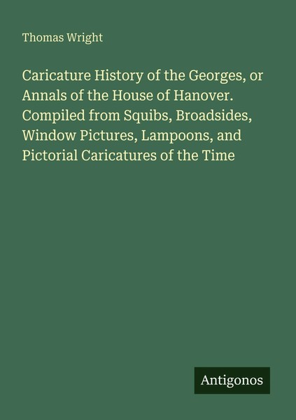 Thomas Wright | Caricature History Of The Georges, Or Annals Of The House Of...-image