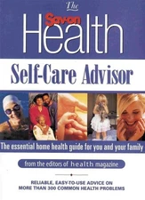 The Health Self-Care Advisor - The Essential Home Health Guide For You and Y...