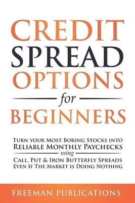Credit Spread Options for Beginners: Turn Your Most Boring Stocks into Reliable