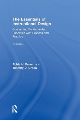 The Essentials of Instructional Design: Connecting Fundamental Principles wi...