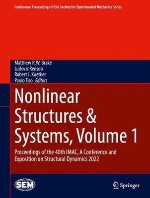 Nonlinear Structures & Systems, Volume 1: Proceedings of the 40th IMAC, A Confer