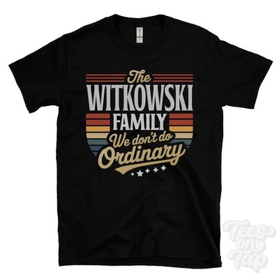 THE WITKOWSKI FAMILY WE DON'T DO NORMAL T-SHIRT Nachname Clan Name Papa Geschenk