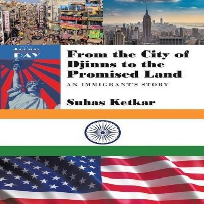 From the City of Djinns to the Promised Land An Immigrant's Story