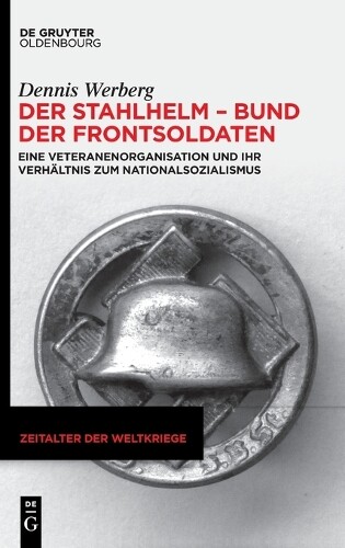 Dennis Werberg Der Stahlhelm - Bund Der Frontsoldaten (Copertina rigida)