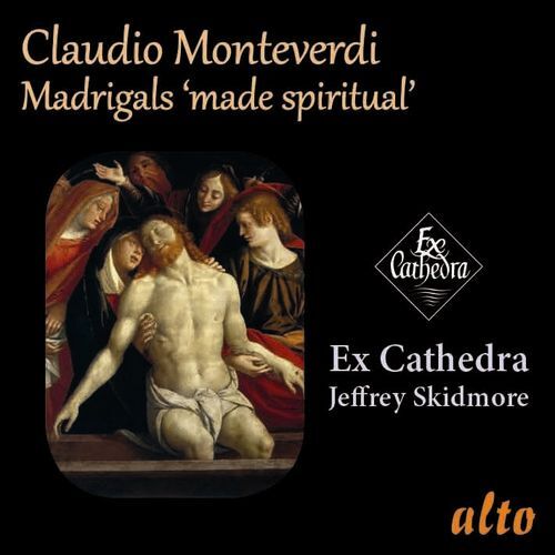 EX CATHEDRA Skidmore Jeffrey Claudio Monteverdi Spiritual Madrigals