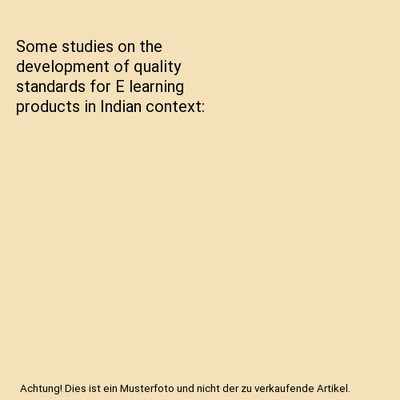 Some studies on the development of quality standards for E learning products in 