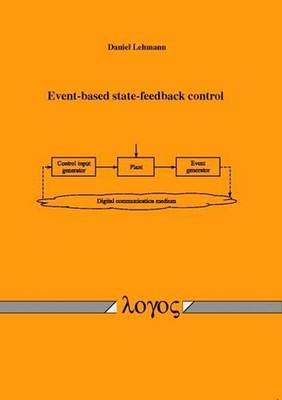 Event-Based State-Feedback Control by Daniel Lehmann (English) Paperback Book
