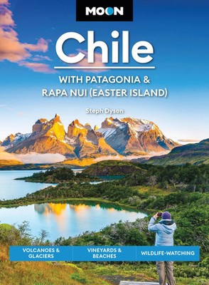 Moon Chile: With Patagonia & Rapa Nui (Easter Island) (Second Edition) | Dyson