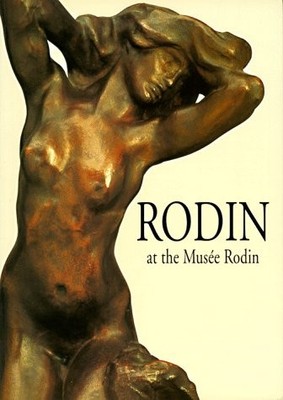 RODIN: AT THE MUSEE RODIN By Directors & Curators *Excellent Condition*