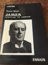 Blake Nancy . James Écriture et Absence . Cistre Essais .  1985