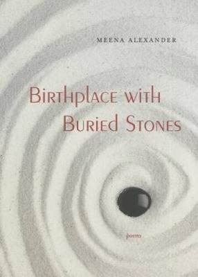 Birthplace with Buried Stones: Poems - Paperback By Alexander, Meena - VERY GOOD
