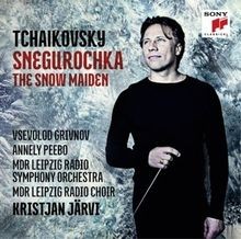 Tchaikovsky: Snegurochka - The Snow Maiden - ...