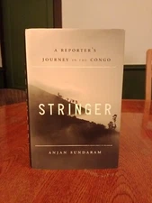 A Reporter's Journey in the Congo by Anjan Sundaram, Stringer