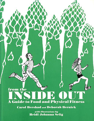 From the Inside Out: A  Guide to Food and Physical Fitness by Carol Bershad and 