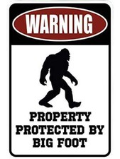 Warning Property Protected by Big Foot   Funny 12x8 inches, White Background