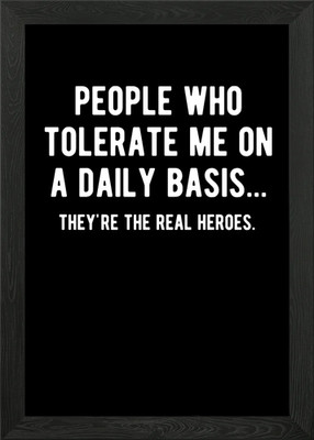 People Who Tolerate Me On Framed Wall Art Poster Canvas Print Picture