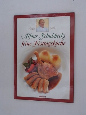 Alfons Schubbecks feine Festtagsküche unbekannt: