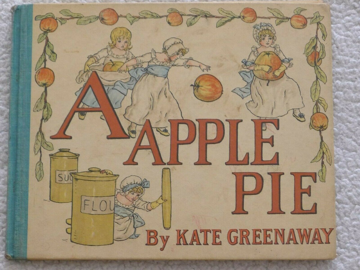 A APPLE PIE✽ By KATE GREENAWAY A Apple Pie by Kate Greenaway | Goodreads