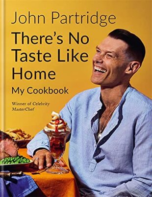Theres No Taste Like Home By John Partridge