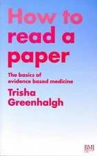 How to Read a Paper: The Basics of Evidence Based Medicine