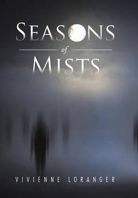 Seasons of Mists by Vivienne Loranger (English) Hardcover Book