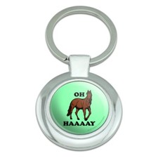 Oh Haaaay Horse Hay Hey Funny Humor Classy Round Chrome Plated Metal Keychain