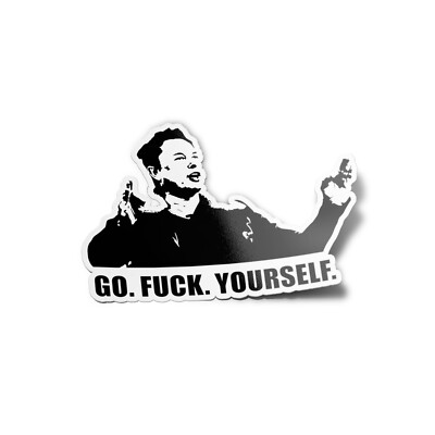 Pack x5 AUFKLEBER STICKER Vinyl Elon Musk Go Fuck Yourself Bold Speech 8cm