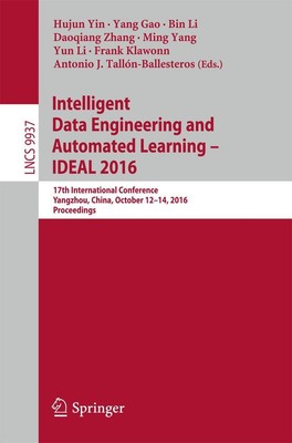 Intelligent Data Engineering and Automated Learning - IDEAL 2016 Hujun Yin