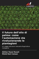 Akhtar Razul Razali (U. A.) | Il Futuro Dell'olio Di Palma: Come...